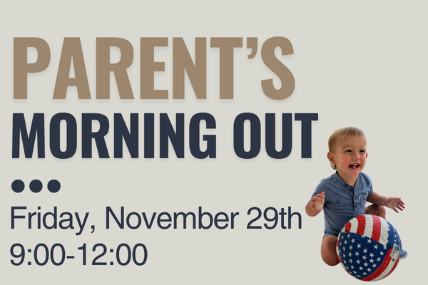 Parent’s Morning Out-November 29, 2024