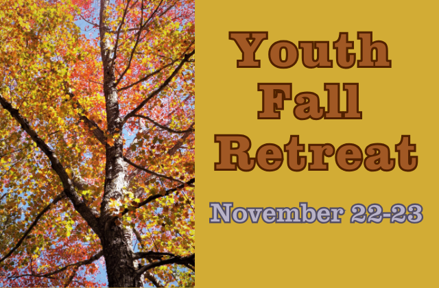 Youth Fall Retreat – Nov 22-23 – Sign Up Now!