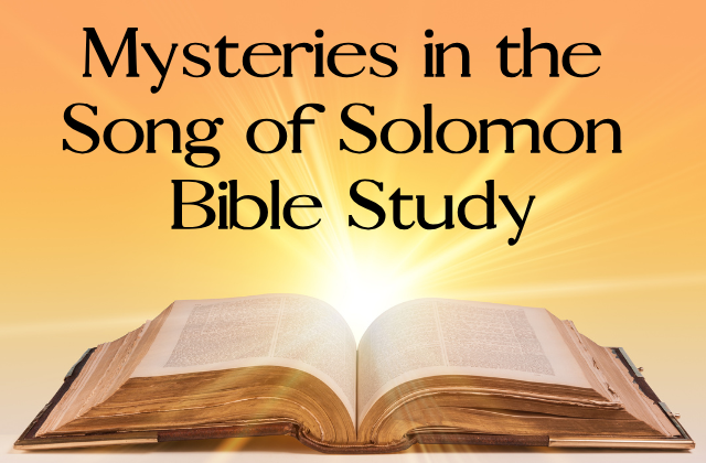 Mysteries in the Song of Solomon